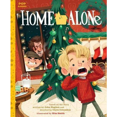 Home Alone: The Classic Illustrated Storybook by Kim Smith