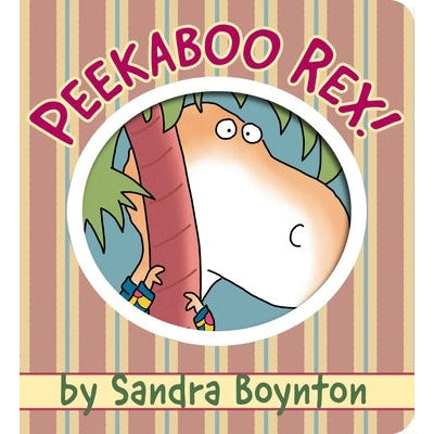 Peekaboo Rex! by Sandra Boynton