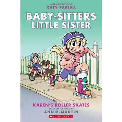 Karen's Roller Skates (Baby-Sitters Little Sister Graphic Novel #2): A Graphix Book (Adapted Edition), 2 by Ann M. Martin