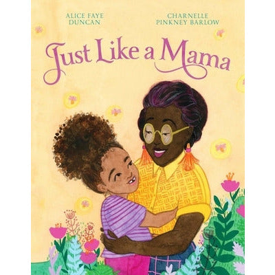 Just Like a Mama by Alice Faye Duncan
