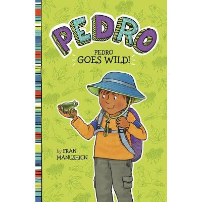 Pedro Goes Wild! by Fran Manushkin