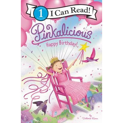 Pinkalicious: Happy Birthday! by Victoria Kann