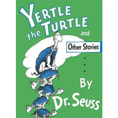 Yertle the Turtle and Other Stories by Dr Seuss