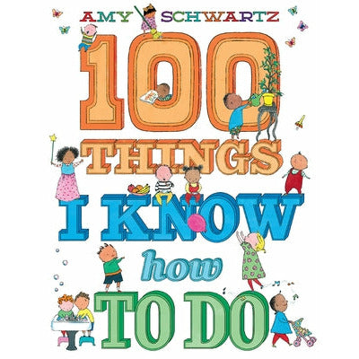100 Things I Know How to Do by Amy Schwartz