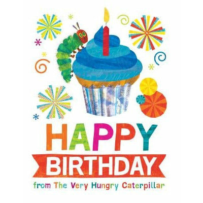 Happy Birthday from the Very Hungry Caterpillar by Eric Carle