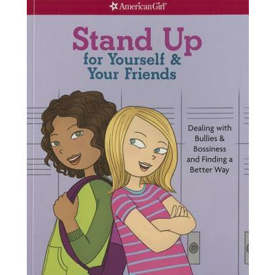 Stand Up for Yourself & Your Friends: Dealing with Bullies & Bossiness and Finding a Better Way by Patti Kelley Criswell