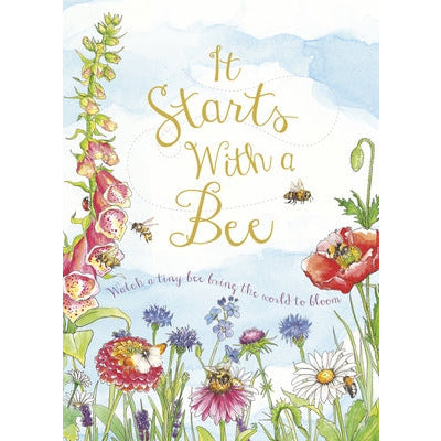 It Starts with a Bee: Watch a Tiny Bee Bring the World to Bloom by Jennie Webber