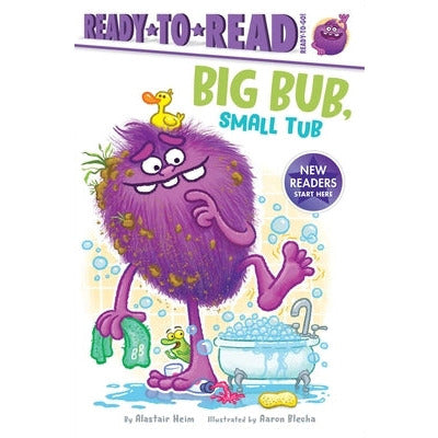 Big Bub, Small Tub: Ready-To-Read Ready-To-Go! by Alastair Heim