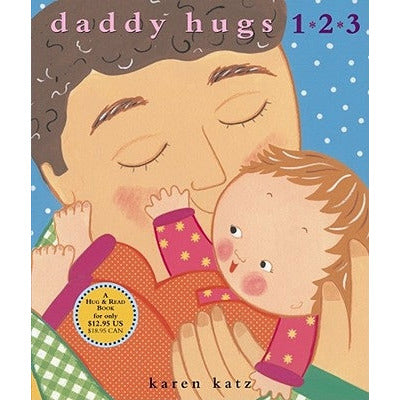 Daddy Hugs 1 2 3 by Karen Katz
