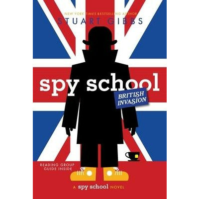 Spy School British Invasion by Stuart Gibbs