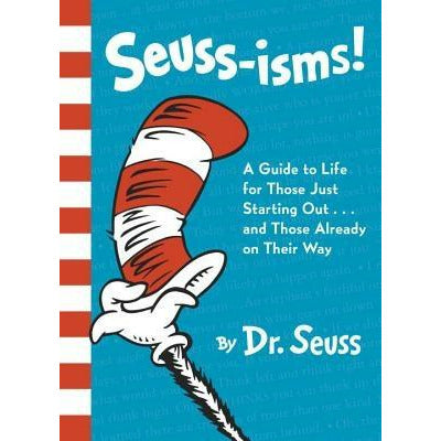 Seuss-Isms!: A Guide to Life for Those Just Starting Out...and Those Already on Their Way by Dr Seuss