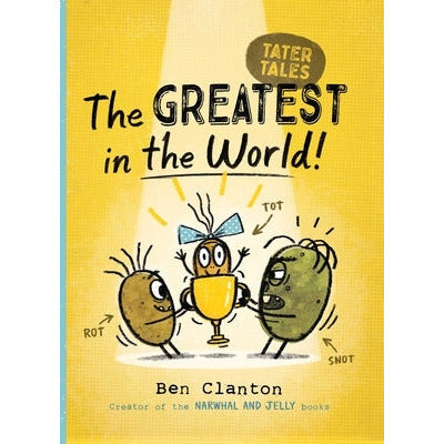 The Greatest in the World! by Ben Clanton