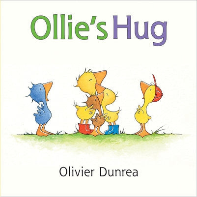 Ollie's Hug by Olivier Dunrea