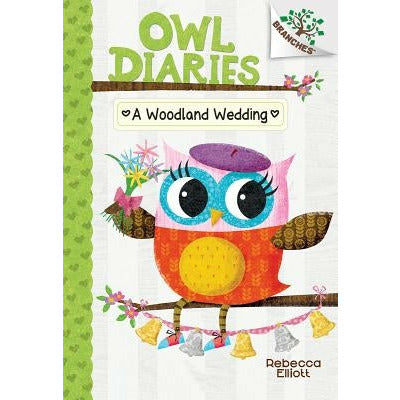 A Woodland Wedding (Owl Diaries #3) (Library Edition): Volume 3 by Rebecca Elliott