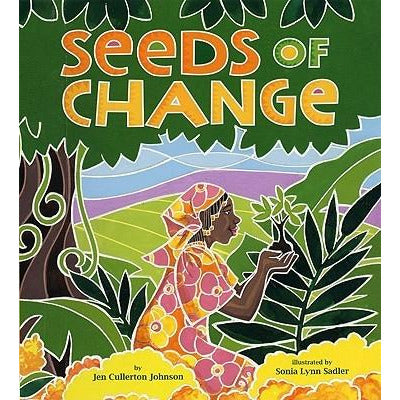 Seeds of Change: Planting a Path to Peace by Jen Cullerton Johnson