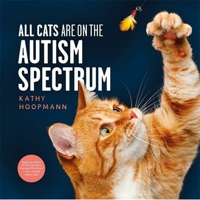 All Cats Are on the Autism Spectrum by Kathy Hoopmann