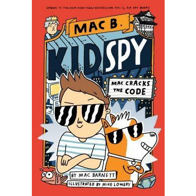 Mac Cracks the Code (Mac B., Kid Spy #4), 4 by Mac Barnett