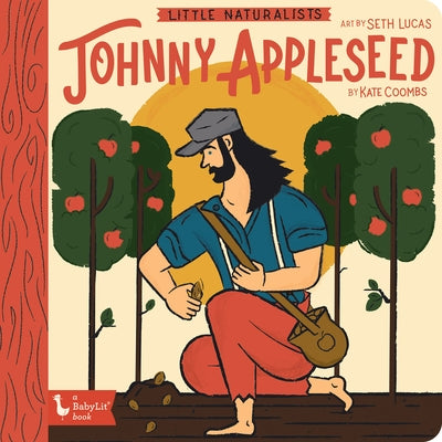 Little Naturalists Johnny Appleseed by Kate Coombs