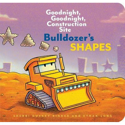 Bulldozer's Shapes: Goodnight, Goodnight, Construction Site (Kids Construction Books, Goodnight Books for Toddlers) by Sherri Duskey Rinker