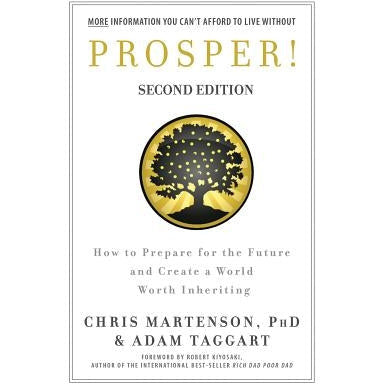 Prosper!: How to Prepare for the Future and Create a World Worth Inheriting by Chris Martenson