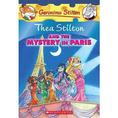 Thea Stilton and the Mystery in Paris (Thea Stilton #5), 5: A Geronimo Stilton Adventure by Thea Stilton