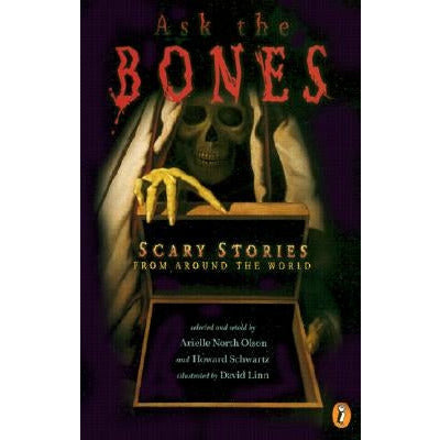 Ask the Bones: Scary Stories from Around the World by Various