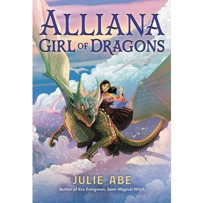 Alliana, Girl of Dragons by Julie Abe