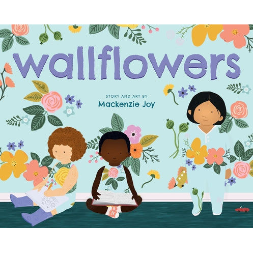 Wallflowers by MacKenzie Joy