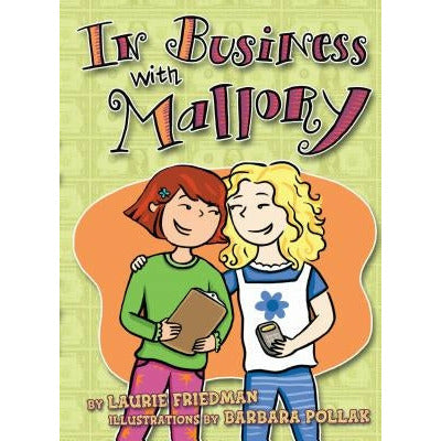 In Business with Mallory by Laurie Friedman