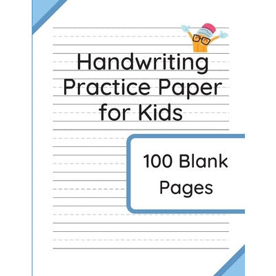 Handwriting Practice Paper for Kids: 100 Blank Pages of Kindergarten Writing Paper with Wide Lines by Williamson &. Taylor