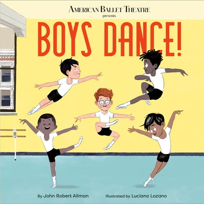 Boys Dance! (American Ballet Theatre) by John Robert Allman