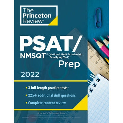 Princeton Review Psat/NMSQT Prep, 2022: 3 Practice Tests + Review & Techniques + Online Tools by The Princeton Review