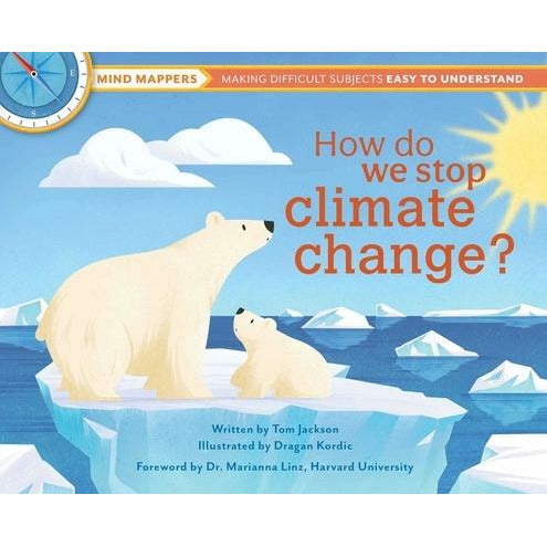 How Do We Stop Climate Change?: Mind Mappers: Making Difficult Subjects Easy to Understand by Tom Jackson