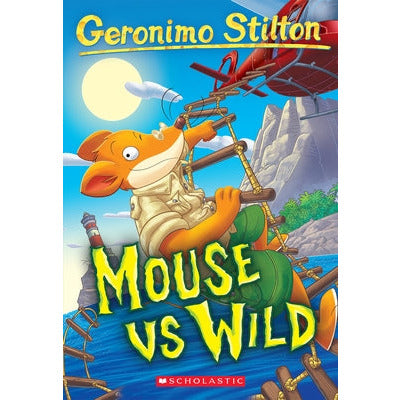 Mouse Vs Wild (Geronimo Stilton #82) by Geronimo Stilton
