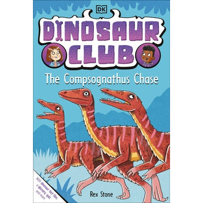 Dinosaur Club: The Compsognathus Chase by DK