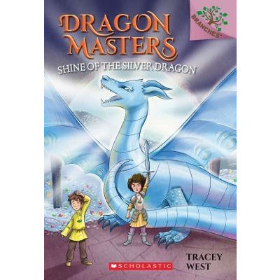 Shine of the Silver Dragon: A Branches Book (Dragon Masters #11), 11 by Tracey West
