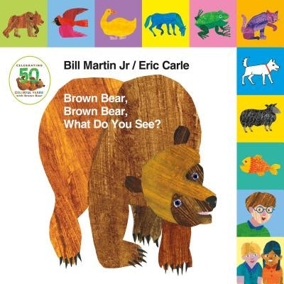 Lift-The-Tab: Brown Bear, Brown Bear, What Do You See? 50th Anniversary Edition by Bill Martin