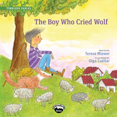 The Boy Who Cried Wolf by Teresa Mlawer