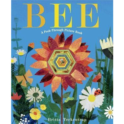 Bee: A Peek-Through Picture Book by Britta Teckentrup