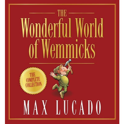 The Wonderful World of Wemmicks by Max Lucado
