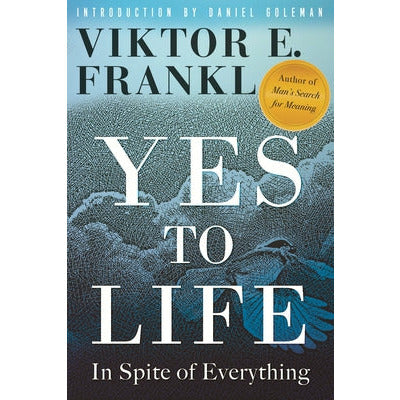 Yes to Life: In Spite of Everything by Viktor E. Frankl