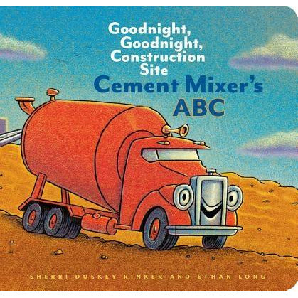 Cement Mixer's ABC: Goodnight, Goodnight, Construction Site (Alphabet Book for Kids, Board Books for Toddlers, Preschool Concept Book) by Sherri Duskey Rinker