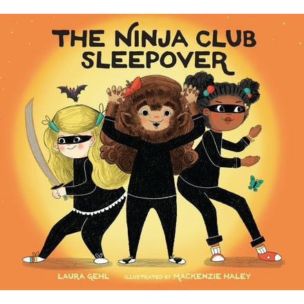 The Ninja Club Sleepover by Laura Gehl