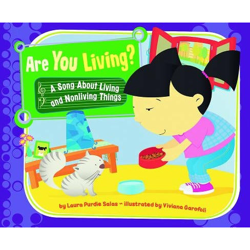 Are You Living?: A Song about Living and Nonliving Things by Laura Purdie Salas