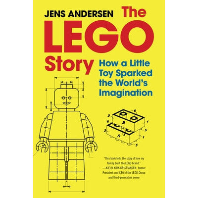 The Lego Story: How a Little Toy Sparked the World's Imagination by Jens Andersen