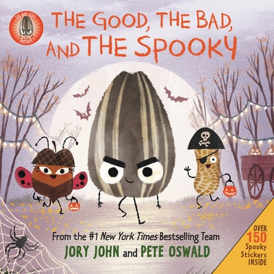 The Bad Seed Presents: The Good, the Bad, and the Spooky [With Two Sticker Sheets] by Jory John