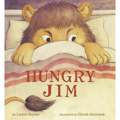 Hungry Jim: (Children's Emotion Books, Animal Books for Kids, Funny Children Books) by Laurel Snyder