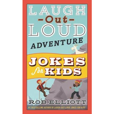 Laugh-Out-Loud Adventure Jokes for Kids by Rob Elliott
