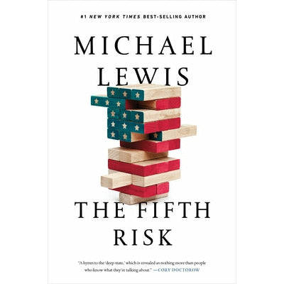 The Fifth Risk: Undoing Democracy by Michael Lewis