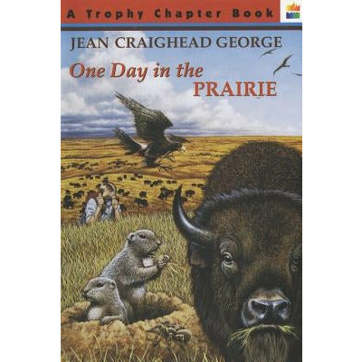 One Day in the Prairie by Jean Craighead George